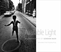 Available Light: The Photographs of Gordon Baer 1736675907 Book Cover
