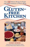 The Gluten-Free Kitchen: Over 135 Delicious Recipes for People with Gluten Intolerance or Wheat Allergy 0761522727 Book Cover