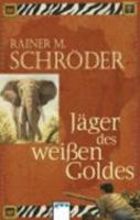 Jäger Des Weißen Goldes Roman 3401028952 Book Cover