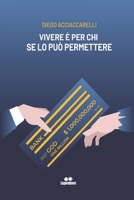Vivere è per chi se lo può permettere B0BGNL4XZ5 Book Cover