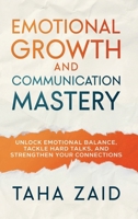 Emotional Growth and Communication Mastery B0GZX17DRT Book Cover