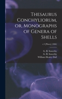 Thesaurus Conchyliorum, or, Monographs of Genera of Shells; v.3 [Plates] 1015309615 Book Cover