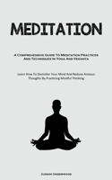 Meditation: A Comprehensive Guide To Meditation Practices And Techniques In Yoga And Vedanta 1837875359 Book Cover