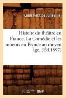 La Comédie Et Les Mœurs En France Au Moyen Age 1245857096 Book Cover