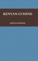 Kenyan Cuisine 1312783796 Book Cover