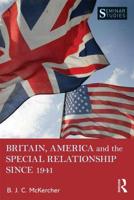 Britain, America, and the Special Relationship Since 1941 1138800015 Book Cover