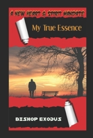 My True Essence: A New Heart & Spirit Mandate B0BGF5KWHC Book Cover
