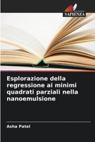 Esplorazione della regressione ai minimi quadrati parziali nella nanoemulsione (Italian Edition) 6208615607 Book Cover