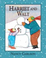 Harriet and Walt (Nancy Carlson's Neighborhood) 0876141858 Book Cover