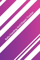 Baby Feeding And Diaper Tracker: 90 Day Bottle and Dirty Diaper Log 108641991X Book Cover