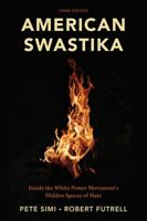 American Swastika: Inside the White Power Movement's Hidden Spaces of Hate 1442241373 Book Cover