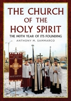 The Church of the Holy Spirit: The 140th Year of Its Founding 1634995902 Book Cover