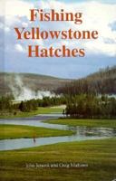 Fishing Yellowstone Hatches 1558211780 Book Cover