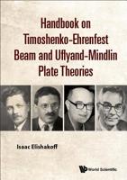 Handbook on Timoshenko-Ehrenfest Beam and Uflyand-Mindlin Plate Theories 9813236515 Book Cover