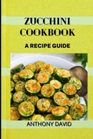 Zucchini Cookbook: A Recipe Guide B08QW6Z8GB Book Cover