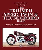 The Triumph Speed Twin  Thunderbird Bible: All 5T 498cc  6T 649cc models 1938 to 1966 1845849825 Book Cover