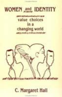 Women And Identity: Value Choices in a Changing World 1560322411 Book Cover