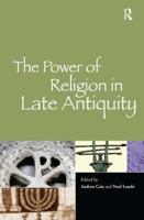 The Power of Religion in Late Antiquity 1138382752 Book Cover