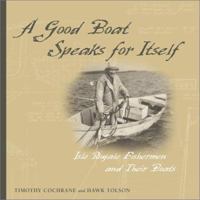 A Good Boat Speaks for Itself: Isle Royale Fishermen and Their Boats 0816631190 Book Cover