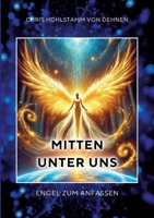 Mitten unter uns: Engel zum Anfassen (German Edition) 376935351X Book Cover
