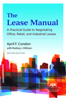 The Lease Manual: A Practical Guide to Negotiating Office, Retail, and Industrial/Warehouse Leases, Second Edition 1639051244 Book Cover