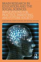 Brain Research in Education and the Social Sciences: Implications for Practice, Parenting, and Future Society 1138206350 Book Cover