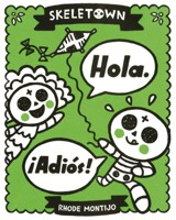 Skeletown: Hola. Adios! B0GN1YTBWB Book Cover