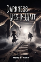 Darkness Lies In Wait 1964210488 Book Cover