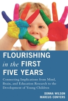 Flourishing in the First Five Years: Connecting Implications from Mind, Brain, and Education Research to the Development of Young Children 1475803184 Book Cover