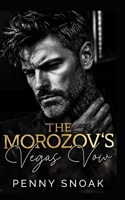 The Morozov''s Vegas Vow: A Dark Mafia Fake-Marriage Romance (The Bratva Vow Series) B0HC53PNDF Book Cover
