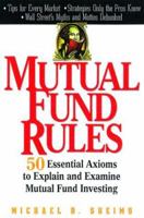 Mutual Fund Rules: 50 Essential Axioms to Explain and Examine Mutual Fund Investing 007135025X Book Cover