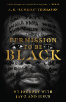 Permission to Be Black: My Journey with Jay-Z and Jesus 0830847278 Book Cover