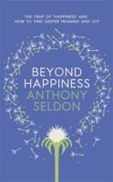 Beyond Happiness: The trap of happiness and how to find deeper meaning and joy 1473619440 Book Cover