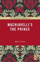 The Routledge Guidebook to Machiavelli's the Prince 0415707269 Book Cover