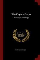 The Virginia Carys: An Essay in Genealogy - Primary Source Edition 1165681013 Book Cover