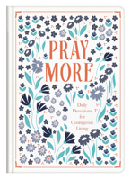 Pray More: Daily Devotions for Courageous Living 1636090451 Book Cover
