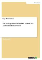 Die heutige Anwendbarkeit klassischer Außenhandelstheorien 3656216908 Book Cover