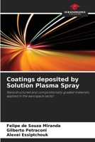 Coatings deposited by Solution Plasma Spray 6207503864 Book Cover