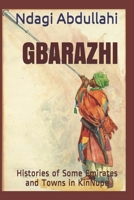 Gbarazhi: Histories of Some Emirates and Towns in KinNupe B094ZQ1K4W Book Cover