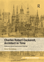 Charles Robert Cockerell, Architect in Time: Reflections around Anachronistic Drawings 0367739968 Book Cover
