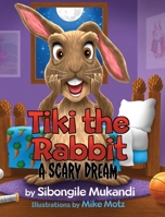 Tiki the Rabbit: A Scary Dream 1777285607 Book Cover