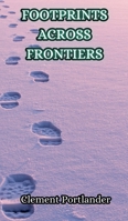 Footprints Across Frontiers 9916347972 Book Cover