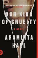 Our Kind of Cruelty 1250214939 Book Cover