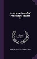 American Journal Of Physiology, Volume 21... 1357319576 Book Cover