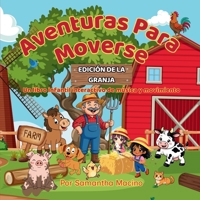 EDICIÓN DE LA GRANJA: Un libro infantil interactivo de música y movimiento (Aventuras Para Moverse) (Spanish Edition) 1971759244 Book Cover
