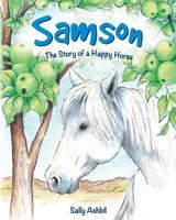 Samson: The Story of a Happy Horse 1724640569 Book Cover