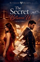 The Secret Between Us (The Rival's Bargain) B0HBS2CFR4 Book Cover
