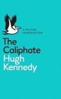 The Caliphate (Pelican Books) 0465094384 Book Cover