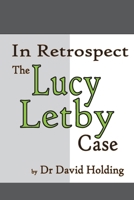 The Lucy Letby Case In Retrospect B0GNKRL4MW Book Cover
