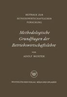 Methodologische Grundfragen Der Betriebswirtschaftslehre 366306395X Book Cover
